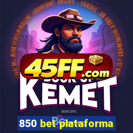 850 bet plataforma